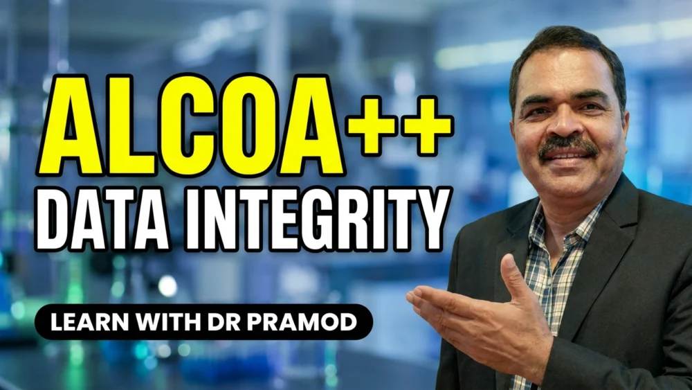ALCOA, ALCOA+ & ALCOA++ | Data Integrity | Learn Simply & Implement Effectively