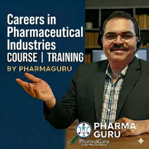 Careers in Pharmaceutical Industries – Foundation Course
