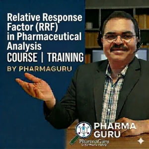 Relative Response Factor (RRF) in Pharmaceutical Analysis – Foundation Course
